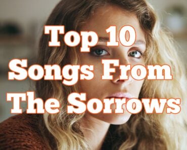 Top 10 Songs From The Sorrows
