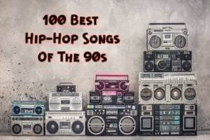Best Hip-Hop Songs Of The 90s