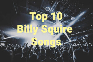Billy Squire Songs