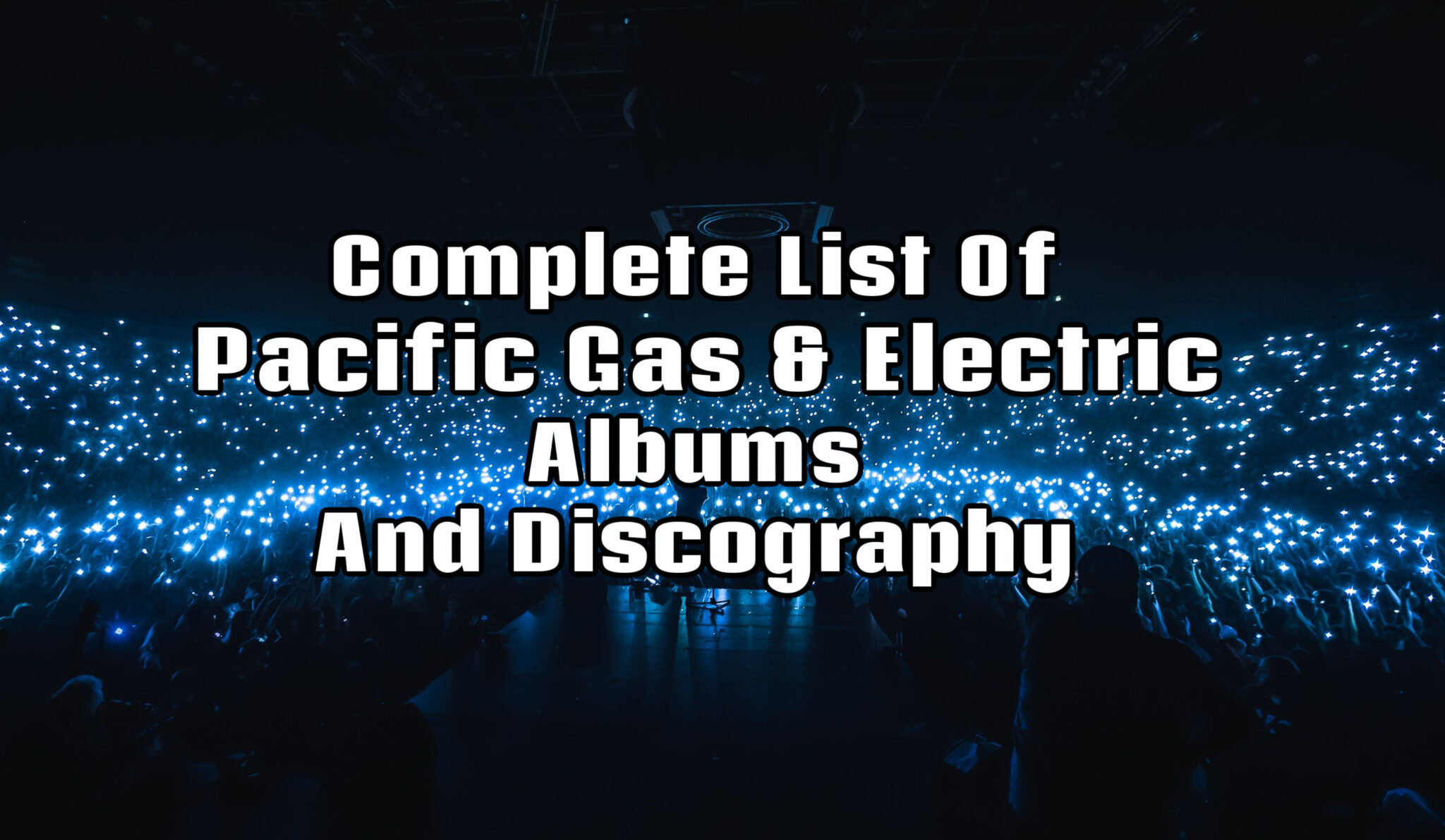 Complete List Of Pacific Gas & Electric Albums And Discography