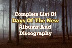 Days Of The New Albums