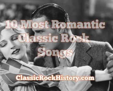 10 Most Romantic Classic Rock Songs 10 Most Romantic Classic Rock Songs