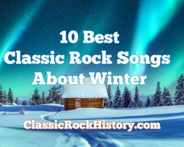 10 Best Classic Rock Songs About Winter 10 Best Classic Rock Songs About Winter