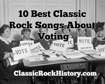 10 Best Classic Rock Songs About Voting