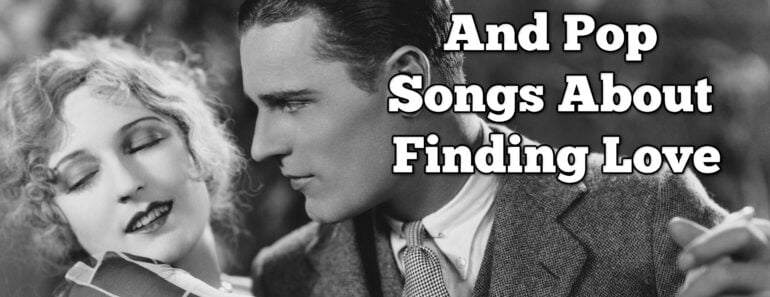 10 Best Rock And Pop Songs About Finding Love