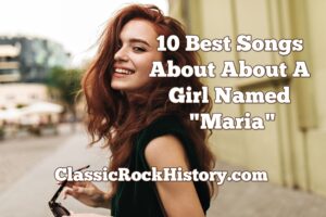 10 Best Songs About About A Girl Named "Maria"