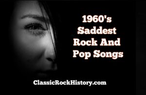 1960's Saddest Rock And Pop Songs