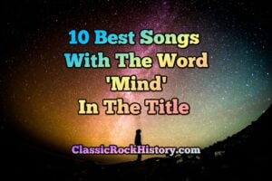10 Best Songs With The Word 'Mind' In The Title