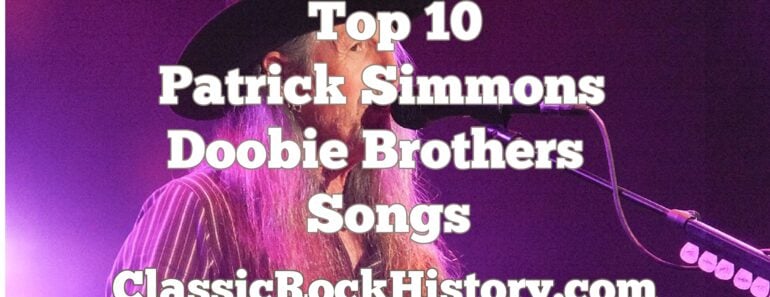 Top 10 Patrick Simmons Doobie Brothers Songs