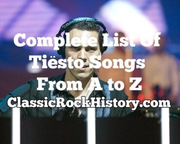 Complete List Of Tiësto Songs From A to Z Complete List Of Tiësto Songs From A to Z