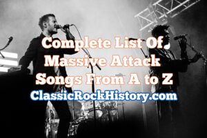 Complete List Of Massive Attack Songs From A to Z