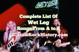 Complete List Of Wet Leg Songs From A to Z