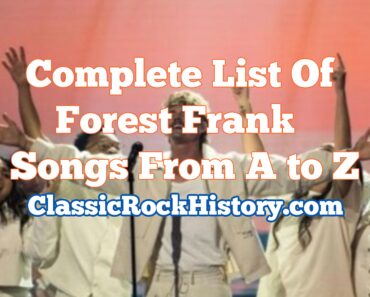 Complete List Of Forest Frank Songs From A to Z Complete List Of Forest Frank Songs From A to Z