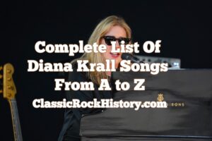 Complete List Of Diana Krall Songs From A to Z