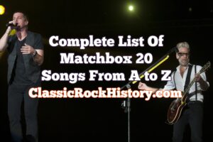 Complete List Of Matchbox 20 Songs From A to Z