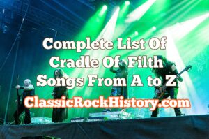 Complete List Of Cradle Of Filth Songs From A to Z