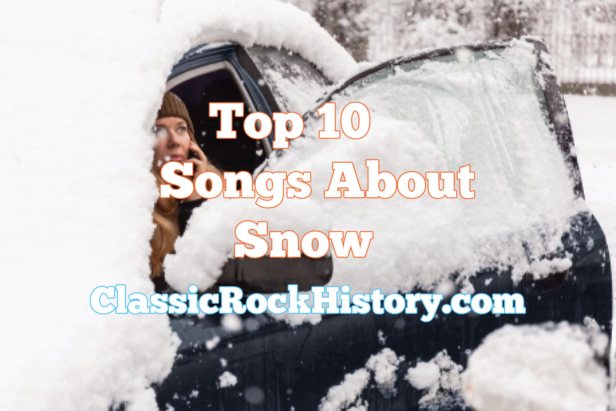 10 Best Songs About Snow - ClassicRockHistory.com